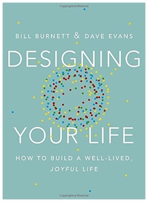 Designing Your Life by Bill Burnett and Dave Evans via Amazon.com